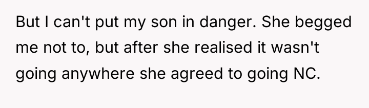 But I can't put my son in danger. She begged...