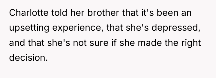 Charlotte told her brother that it's been an upsetting experience,...