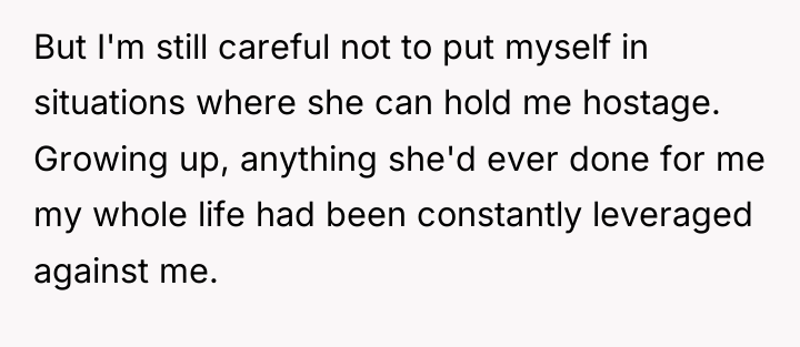 But I'm still careful not to put myself in situations...