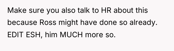 Make sure you also talk to HR about this because...