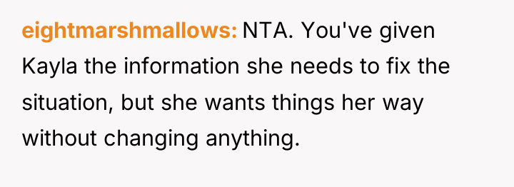 eightmarshmallows NTA. You've given Kayla the information she needs to...
