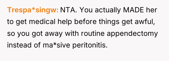 Trespa*singw NTA. You actually MADE her to get medical help...