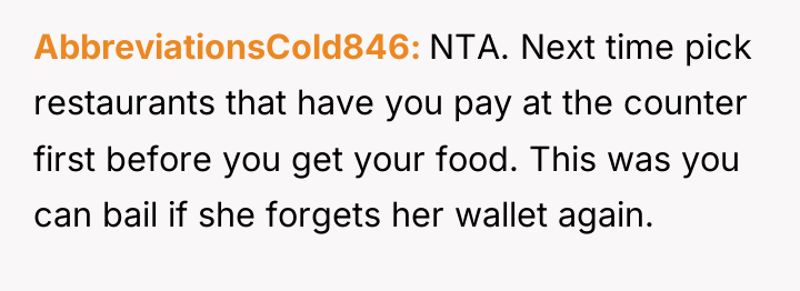 AbbreviationsCold846 NTA. Next time pick restaurants that have you pay...