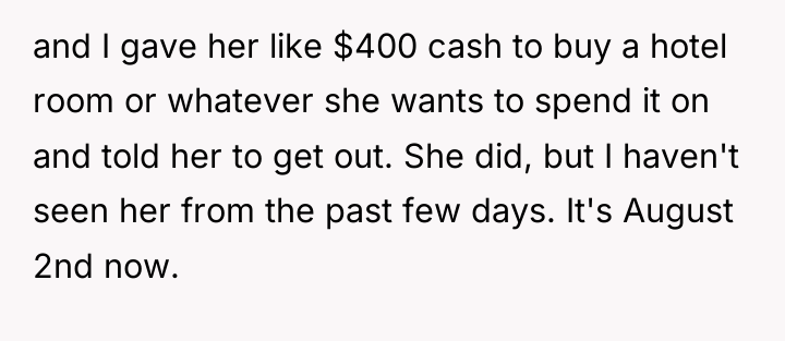 and I gave her like $400 cash to buy a...