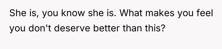 She is, you know she is. What makes you feel...