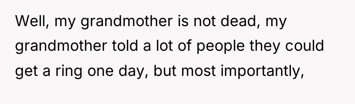 Well, my grandmother is not dead, my grandmother told a...