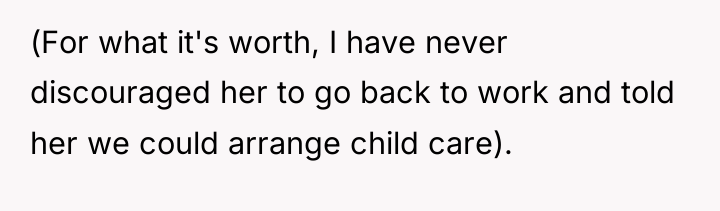 (For what it's worth, I have never discouraged her to...