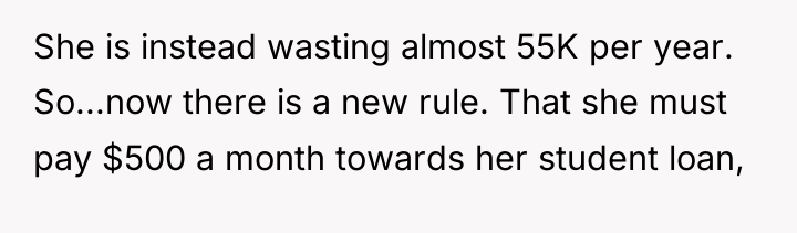 She is instead wasting almost 55K per year. So...now there...