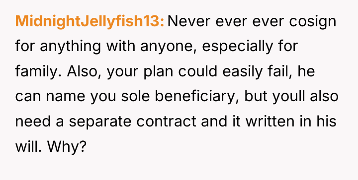 MidnightJellyfish13 Never ever ever cosign for anything with anyone, especially...