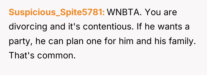 Suspicious_Spite5781 WNBTA. You are divorcing and it's contentious. If he...