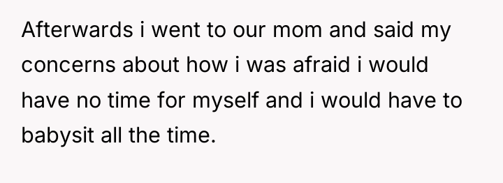 Afterwards i went to our mom and said my concerns...
