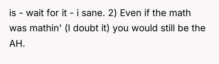 is - wait for it - i sane. 2) Even...