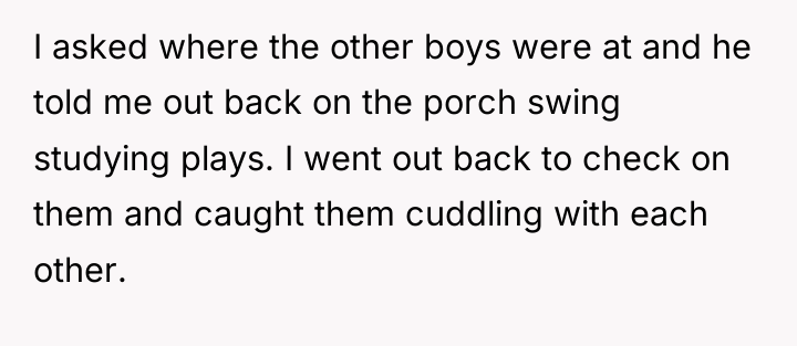I asked where the other boys were at and he...