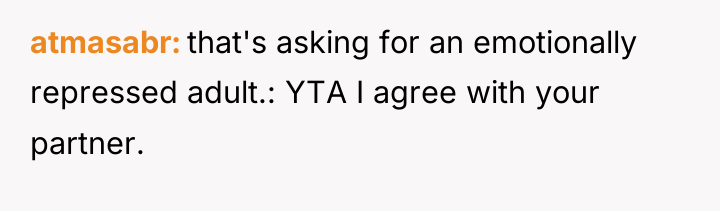 atmasabr that's asking for an emotionally repressed adult.: YTA I...