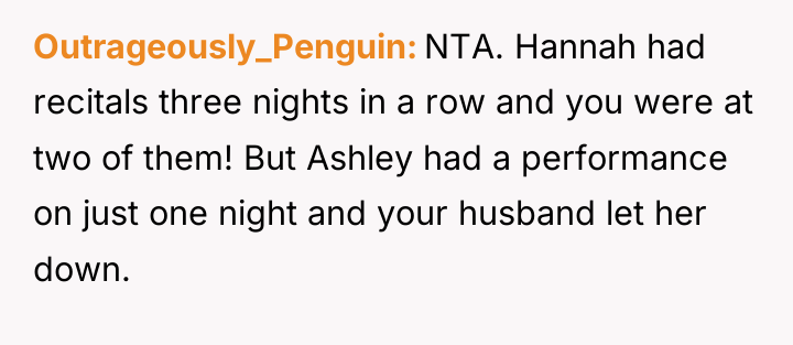 Outrageously_Penguin NTA. Hannah had recitals three nights in a row...