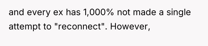 and every ex has 1,000% not made a single attempt...