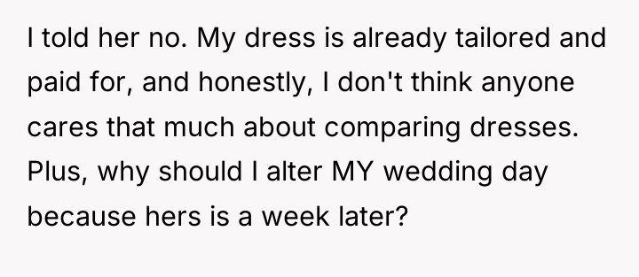 I told her no. My dress is already tailored and...