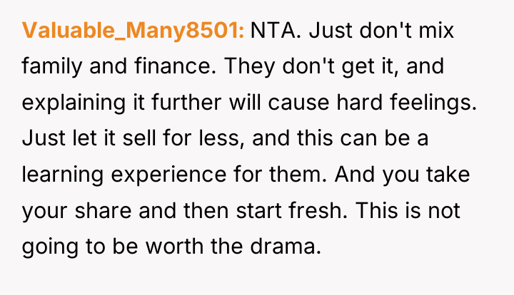 Valuable_Many8501 NTA. Just don't mix family and finance. They don't...