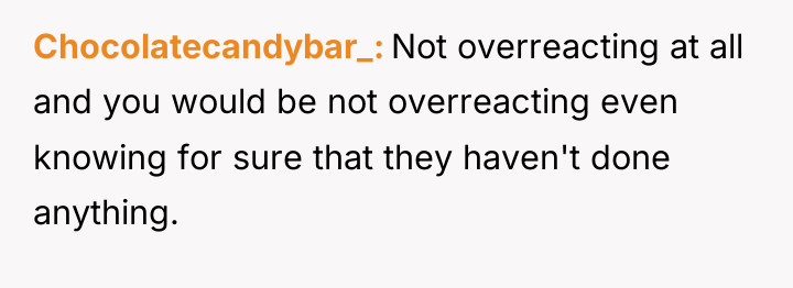 Chocolatecandybar_ Not overreacting at all and you would be not...