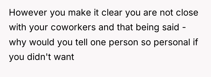 However you make it clear you are not close with...