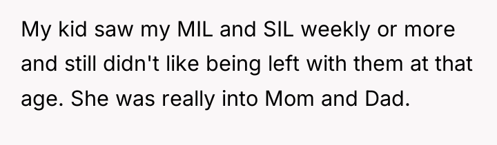 My kid saw my MIL and SIL weekly or more...