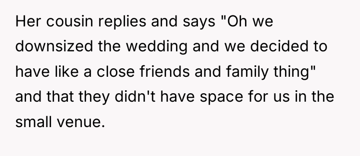 Her cousin replies and says "Oh we downsized the wedding...