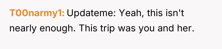 T00narmy1 Updateme: Yeah, this isn't nearly enough. This trip was...