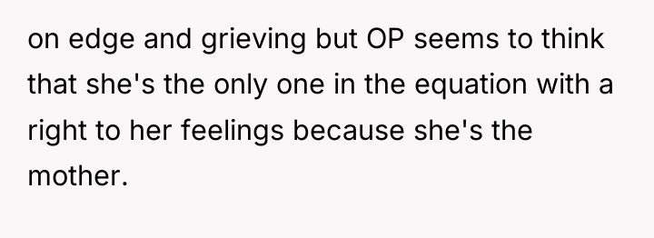 on edge and grieving but OP seems to think that...