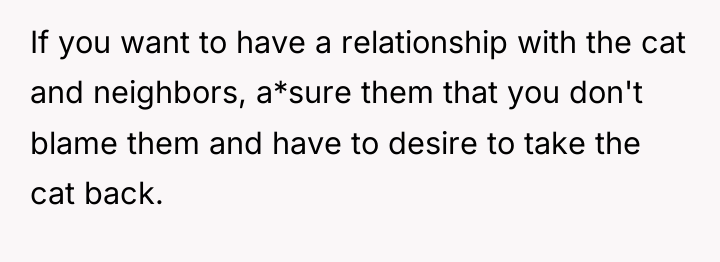 If you want to have a relationship with the cat...