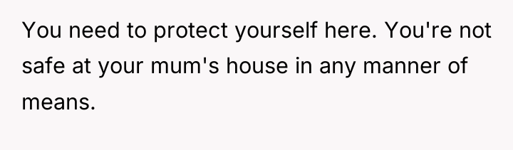 You need to protect yourself here. You're not safe at...