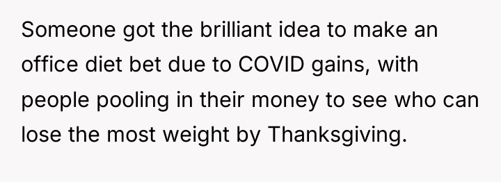 Someone got the brilliant idea to make an office diet...