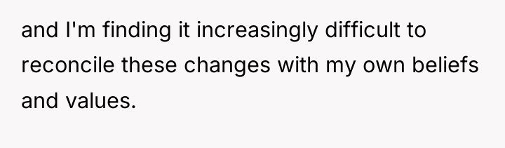 and I'm finding it increasingly difficult to reconcile these changes...