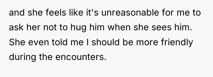 and she feels like it's unreasonable for me to ask...