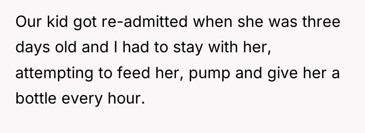 Our kid got re-admitted when she was three days old...