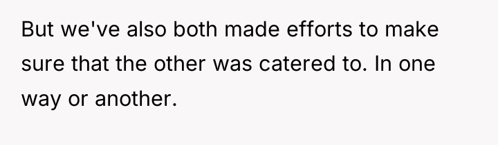 But we've also both made efforts to make sure that...