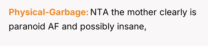 Physical-Garbage NTA the mother clearly is paranoid AF and possibly...
