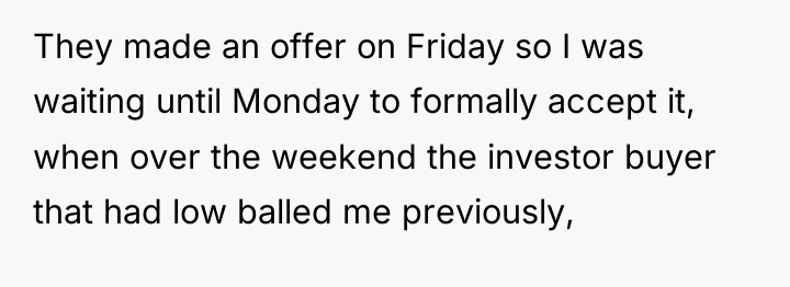 They made an offer on Friday so I was waiting...