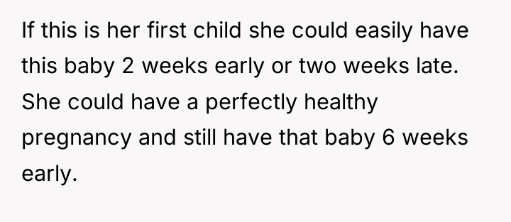 If this is her first child she could easily have...