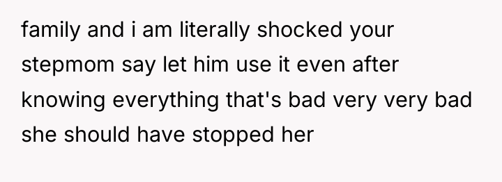 family and i am literally shocked your stepmom say let...