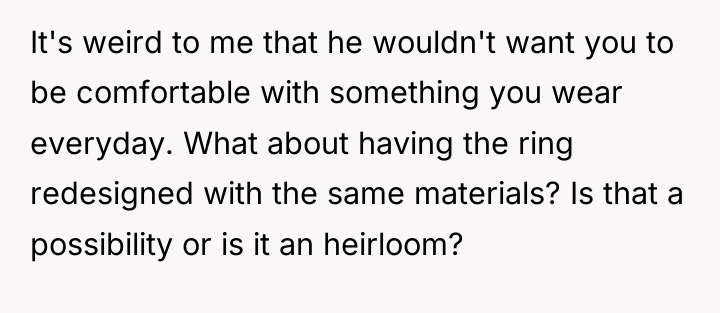 It's weird to me that he wouldn't want you to...