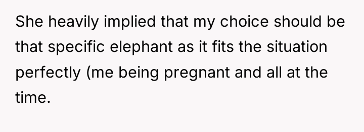 She heavily implied that my choice should be that specific...
