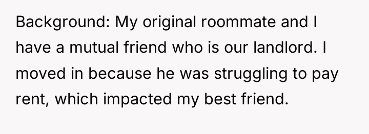 Background: My original roommate and I have a mutual friend...