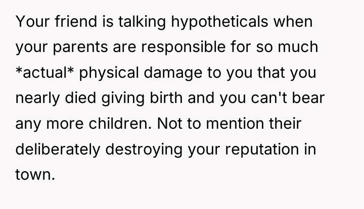 Your friend is talking hypotheticals when your parents are responsible...