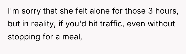 I'm sorry that she felt alone for those 3 hours,...