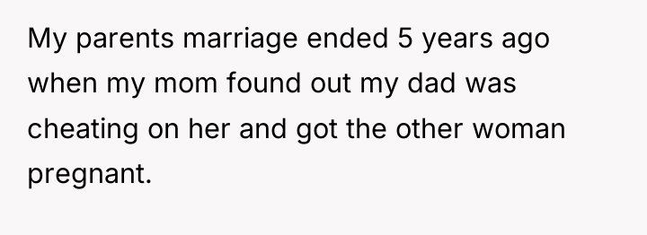 My parents marriage ended 5 years ago when my mom...