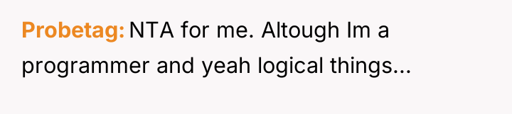 Probetag NTA for me. Altough Im a programmer and yeah...