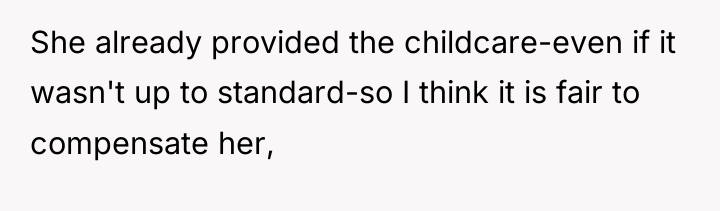 She already provided the childcare-even if it wasn't up to...