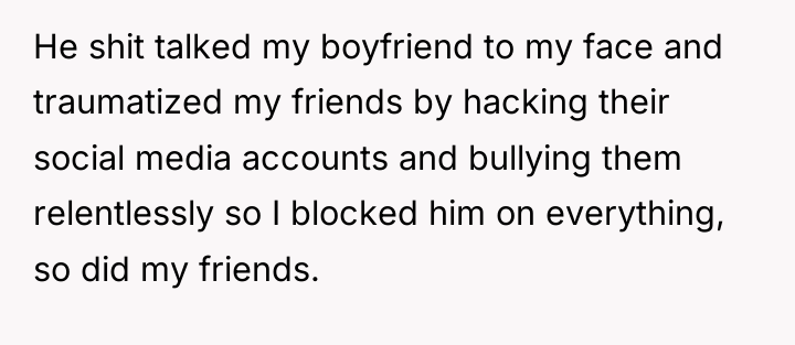 He shit talked my boyfriend to my face and traumatized...