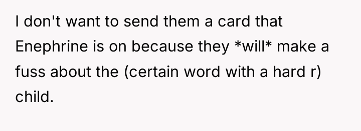I don't want to send them a card that Enephrine...