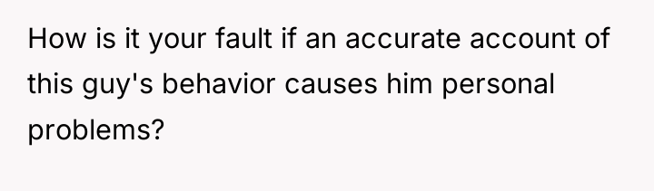 How is it your fault if an accurate account of...